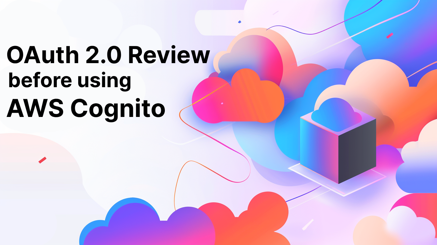 An OAuth 2.0 Overview for Understanding AWS Cognito